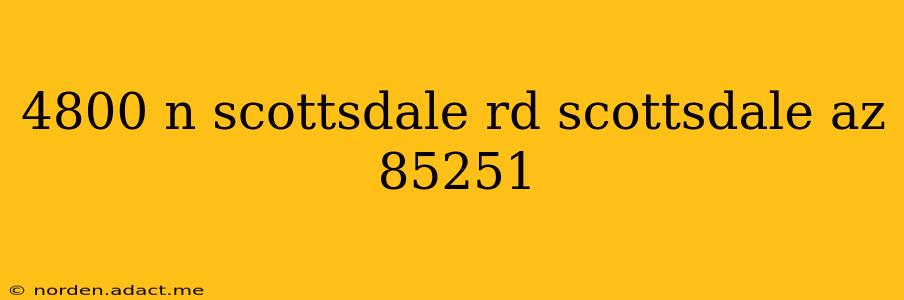 4800 n scottsdale rd scottsdale az 85251