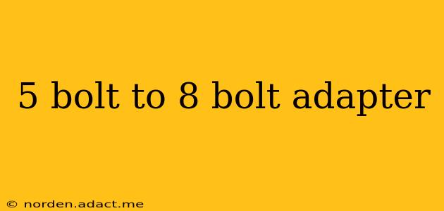 5 bolt to 8 bolt adapter
