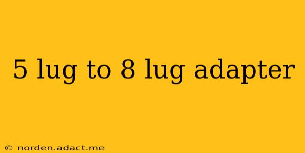 5 lug to 8 lug adapter