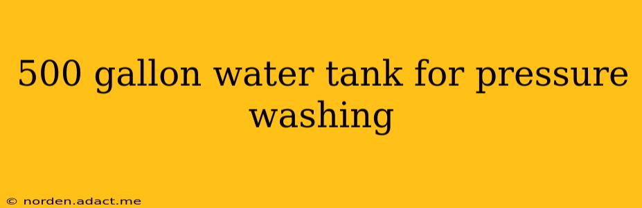 500 gallon water tank for pressure washing