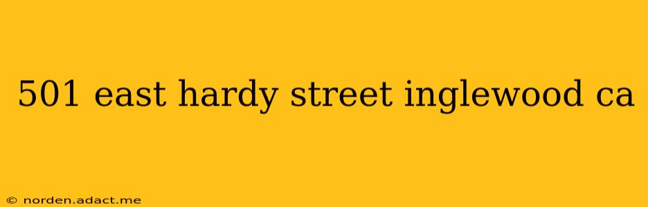501 east hardy street inglewood ca