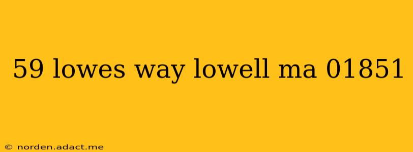 59 lowes way lowell ma 01851