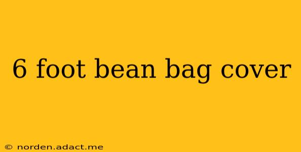 6 foot bean bag cover