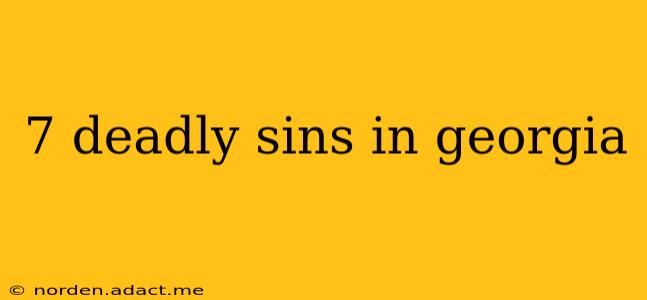 7 deadly sins in georgia