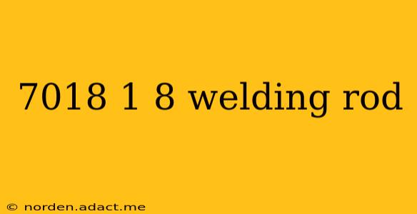 7018 1 8 welding rod