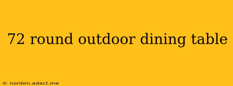 72 round outdoor dining table