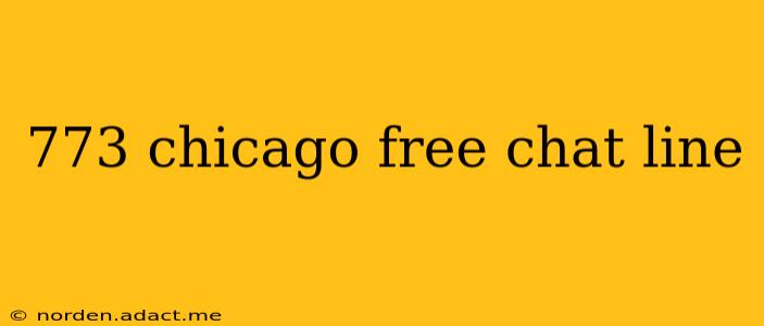 773 chicago free chat line