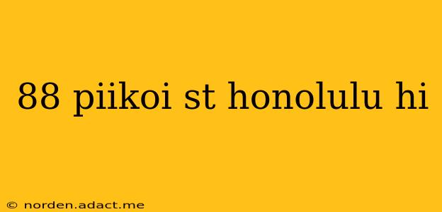 88 piikoi st honolulu hi
