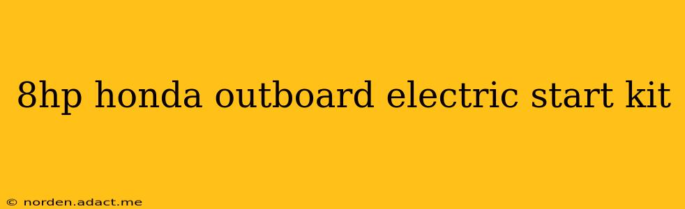 8hp honda outboard electric start kit