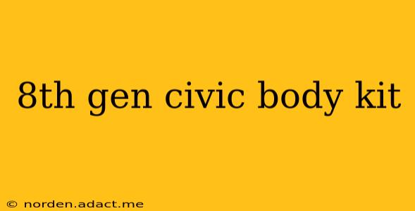 8th gen civic body kit
