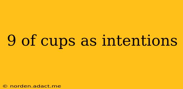 9 of cups as intentions