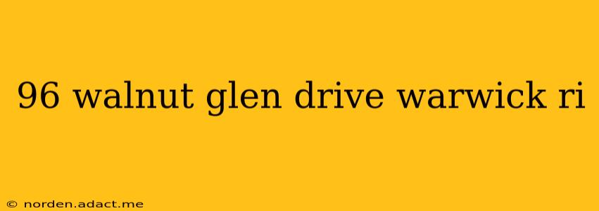 96 walnut glen drive warwick ri
