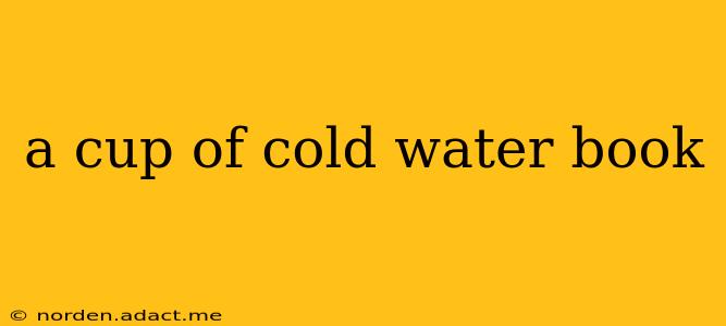 a cup of cold water book