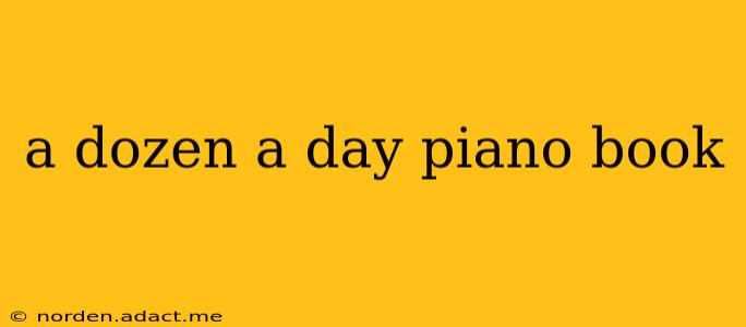 a dozen a day piano book
