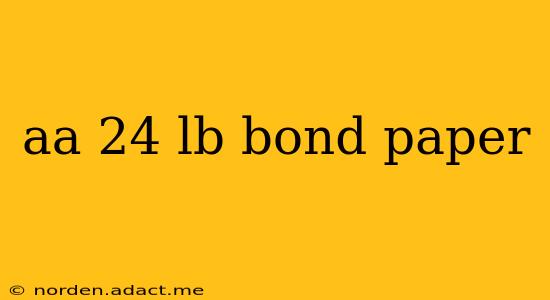 aa 24 lb bond paper