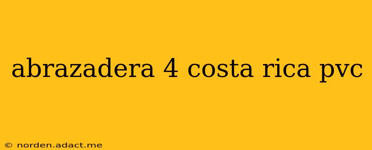 abrazadera 4 costa rica pvc