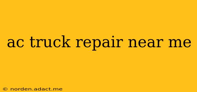 ac truck repair near me