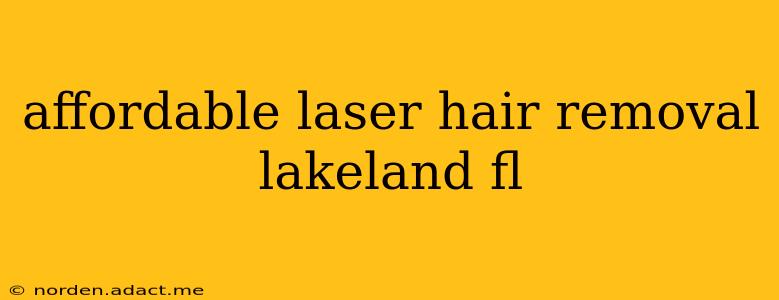 affordable laser hair removal lakeland fl