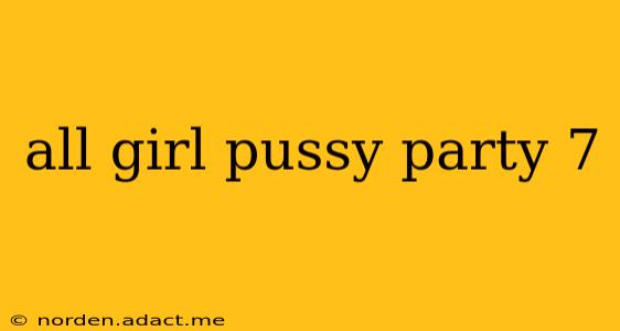 all girl pussy party 7