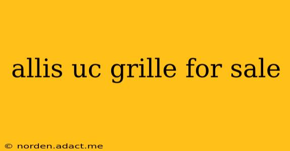 allis uc grille for sale