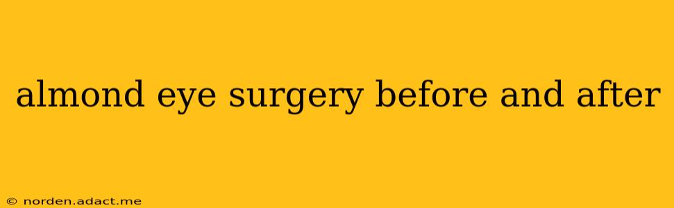 almond eye surgery before and after