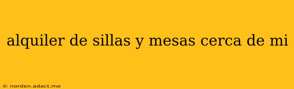 alquiler de sillas y mesas cerca de mi