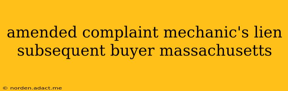 amended complaint mechanic's lien subsequent buyer massachusetts