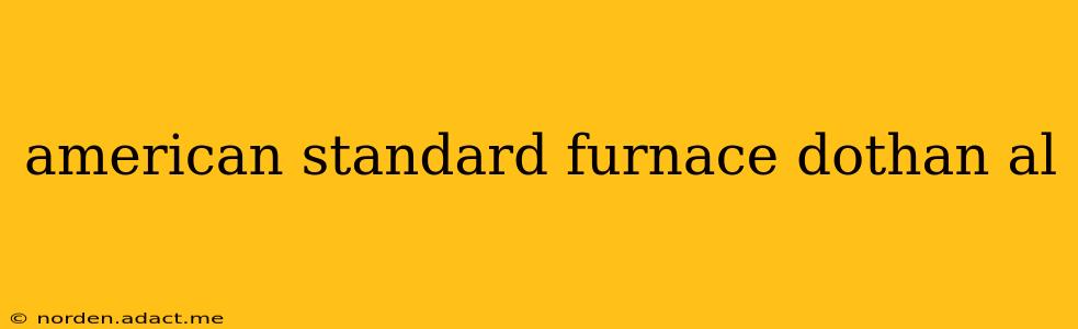 american standard furnace dothan al