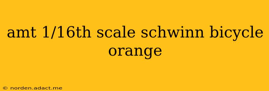 amt 1/16th scale schwinn bicycle orange