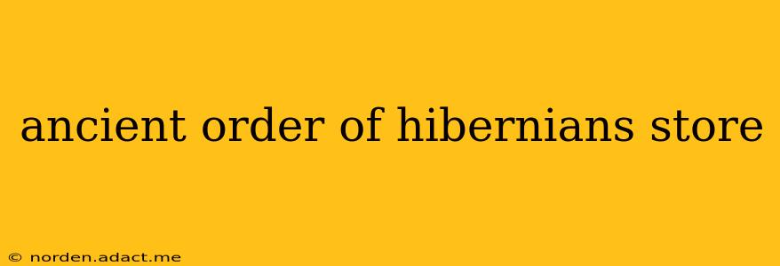 ancient order of hibernians store