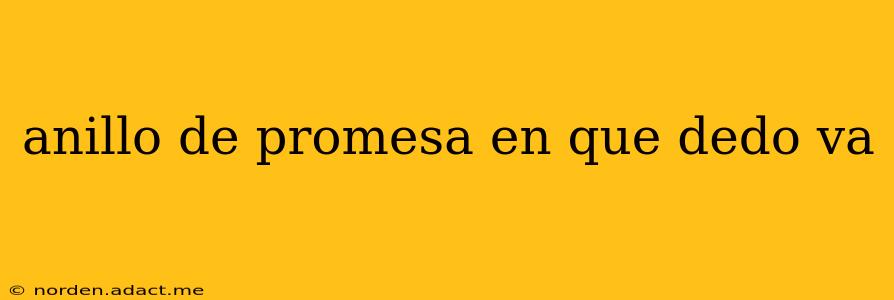 anillo de promesa en que dedo va