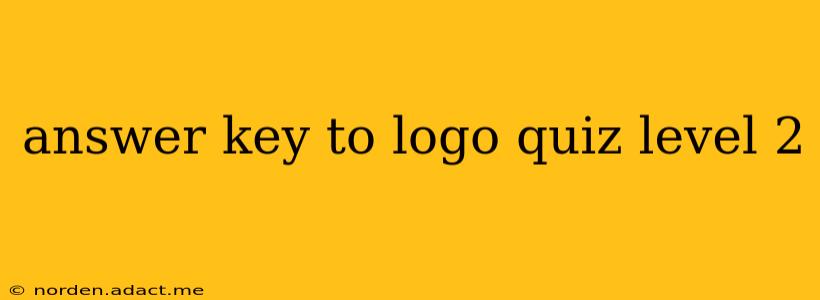 answer key to logo quiz level 2