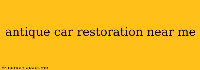 antique car restoration near me