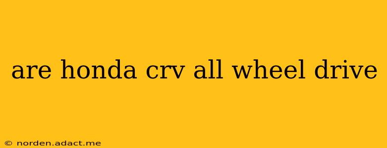 are honda crv all wheel drive