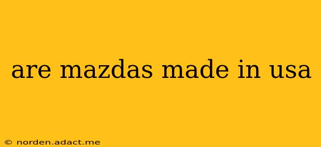 are mazdas made in usa