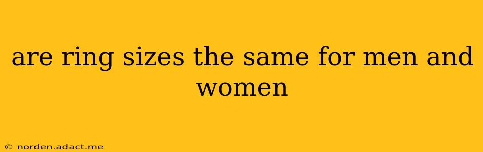 are ring sizes the same for men and women