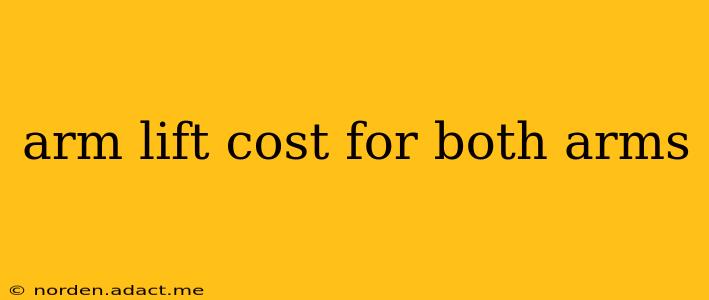arm lift cost for both arms