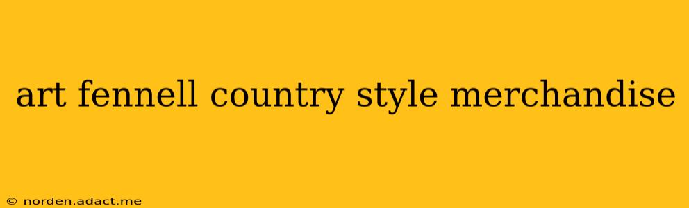 art fennell country style merchandise