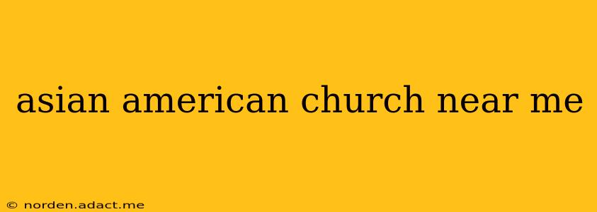 asian american church near me