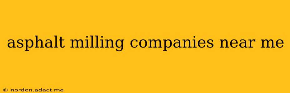 asphalt milling companies near me