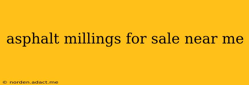 asphalt millings for sale near me