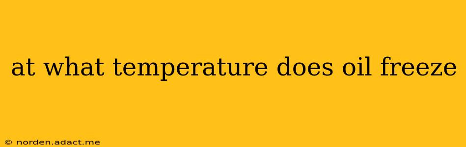 at what temperature does oil freeze
