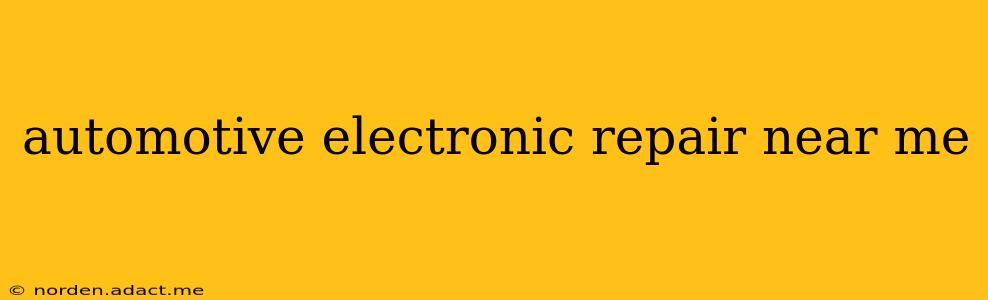 automotive electronic repair near me