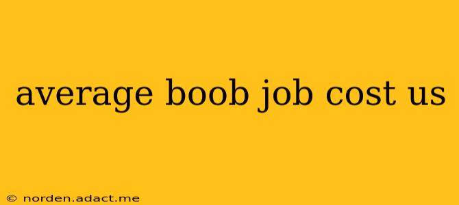 average boob job cost us