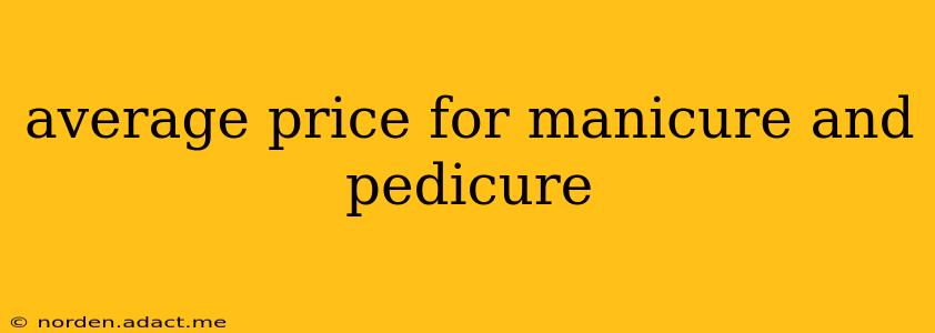 average price for manicure and pedicure