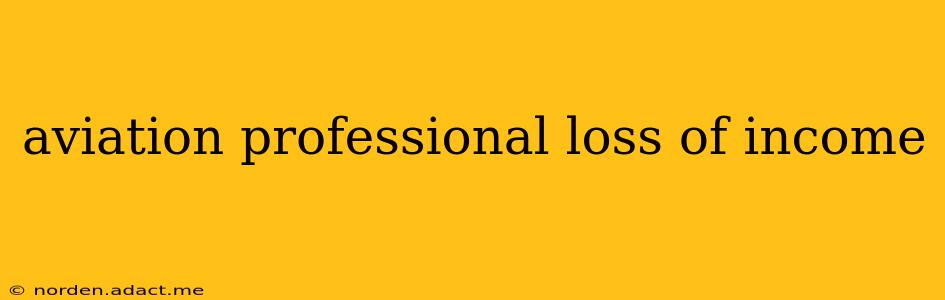aviation professional loss of income