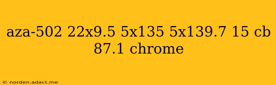 aza-502 22x9.5 5x135 5x139.7 15 cb 87.1 chrome