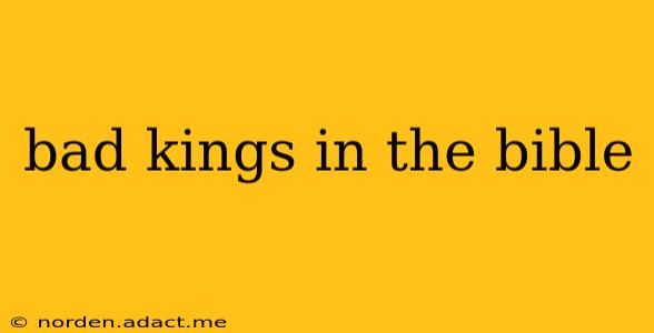 bad kings in the bible