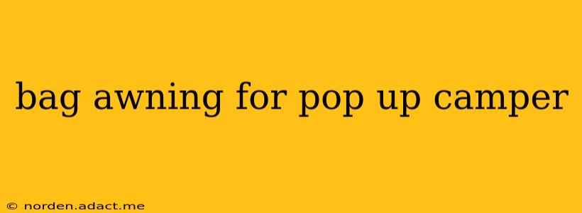 bag awning for pop up camper