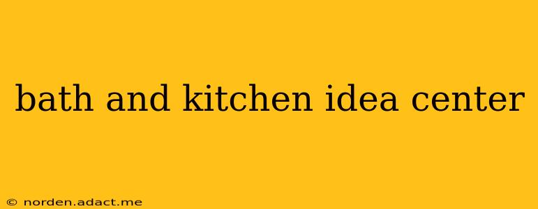 bath and kitchen idea center